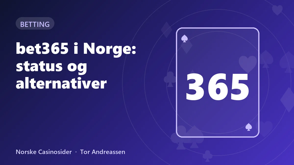 bet365 i Norge: status og alternativer