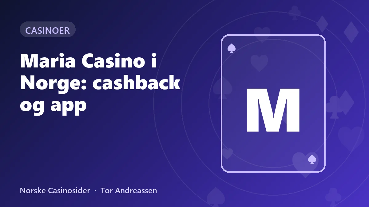 Maria Casino i Norge: status, cashback og app